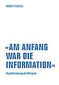 ’Am Anfang war die Information’