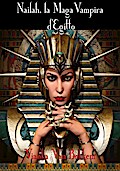 Nailah, la maga vampira d’Egitto.