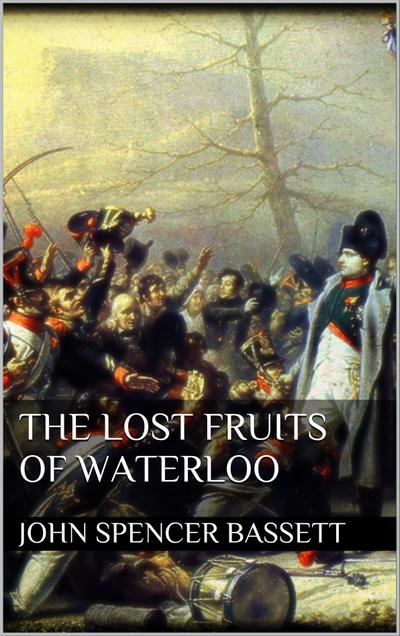 The Lost Fruits of Waterloo