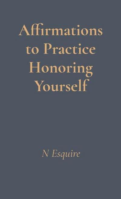 Affirmations to Practice Honoring Yourself