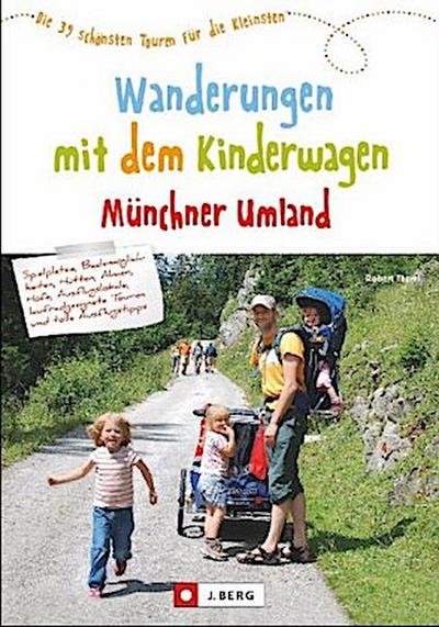 Wanderungen mit dem Kinderwagen Münchner Umland