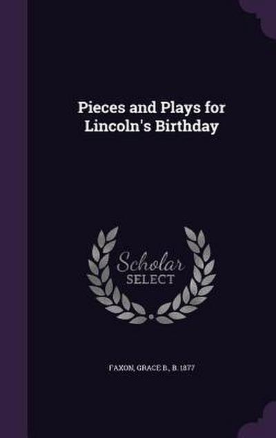 Pieces and Plays for Lincoln’s Birthday