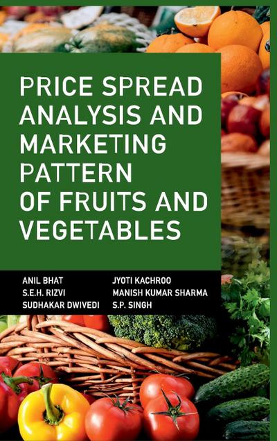 Price Spread Analysis and Marketing Pattern of Fruits and Vegetables