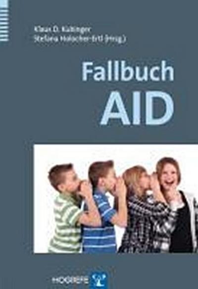 Fallbuch AID: Das Adaptive Intelligenz-Diagnostikum in der Praxis