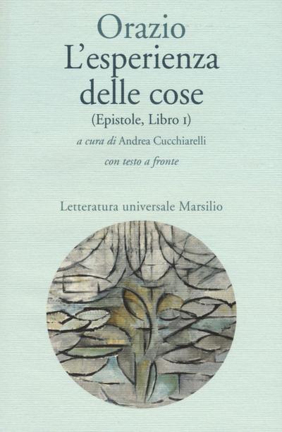 L’ esperienza delle cose (Epistole, Libro I). Testo latino a fronte