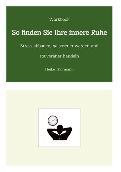 Workbook: So finden Sie Ihre innere Ruhe