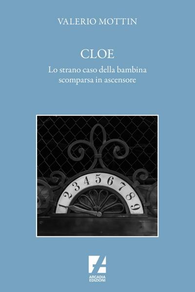 Mottin, V: Cloe. Lo strano caso della bambina scomparsa in a