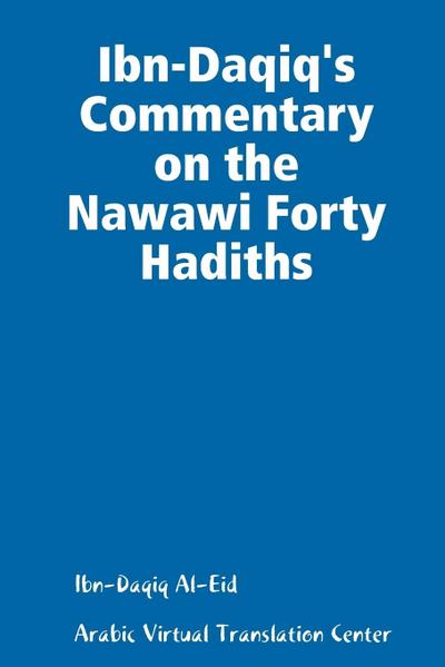 Ibn-Daqiq’s Commentary on the Nawawi Forty Hadiths