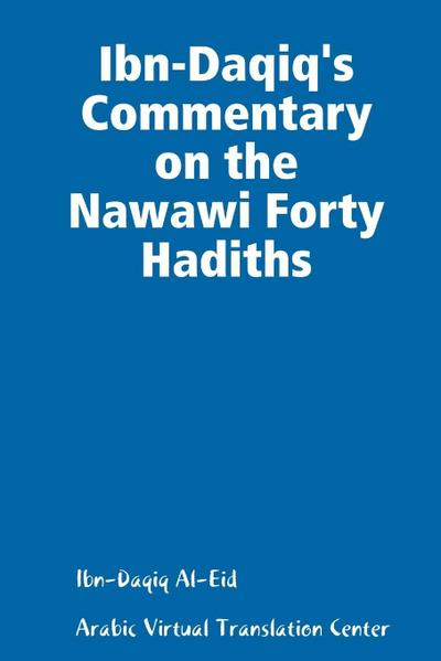 Ibn-Daqiq’s Commentary on the Nawawi Forty Hadiths
