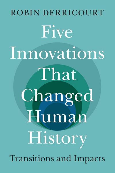 Five Innovations That Changed Human History