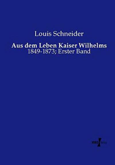 Aus dem Leben Kaiser Wilhelms