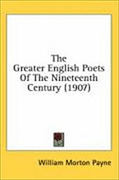 The Greater English Poets Of The Nineteenth Century (1907)