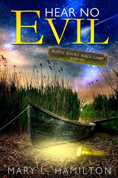 Hear No Evil (Rustic Knoll Bible Camp Series, #1)