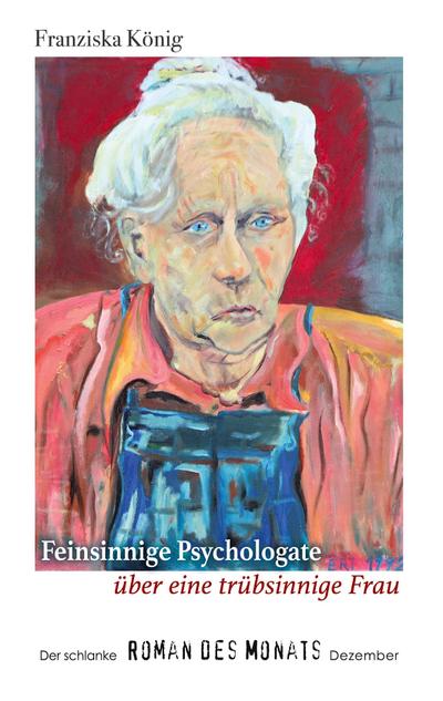 Feinsinnige Psychologate über eine trübsinnige Dame