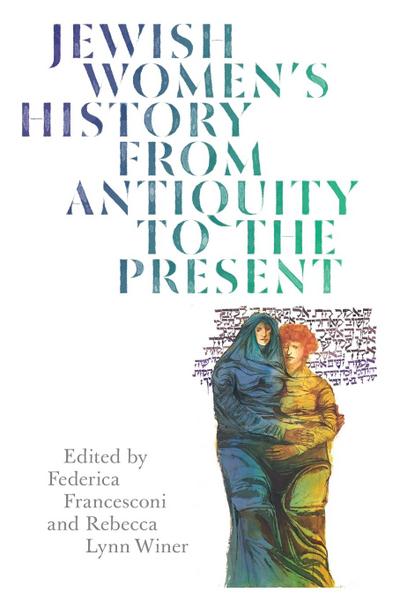 Jewish Women’s History from Antiquity to the Present