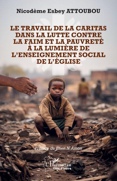 Le travail de la Caritas dans la lutte contre la faim et la pauvreté à la lumière de l’enseignement social de l’Église