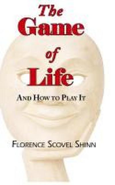 The Game of Life - And How to Play It