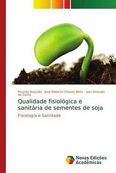Qualidade fisiológica e sanitária de sementes de soja