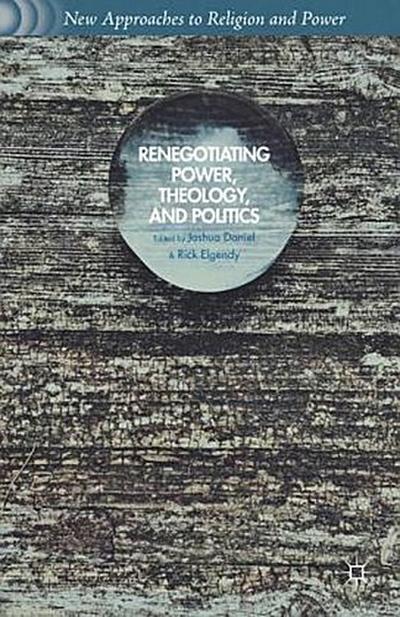 Renegotiating Power, Theology, and Politics