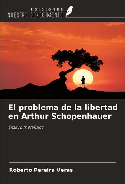 El problema de la libertad en Arthur Schopenhauer