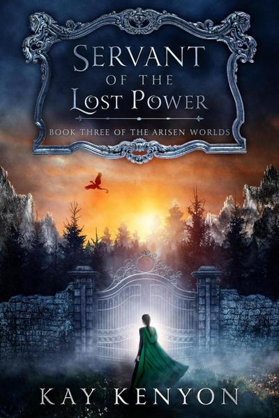 Servant of the Lost Power (The Arisen Worlds, #3)