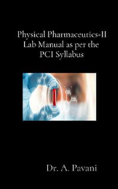 Physical Pharmaceutics-II  Lab Manual as per the  PCI Syllabus