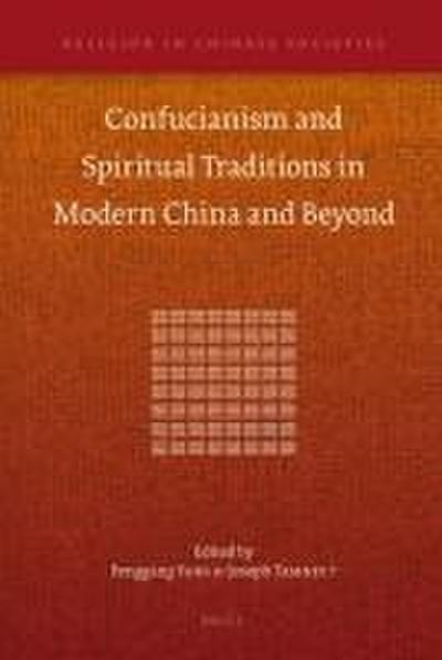 Confucianism and Spiritual Traditions in Modern China and Beyond