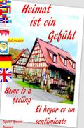 Heimat ist ein Gefühl D UK Home is a feeling ESP El hogar es un sentimiento