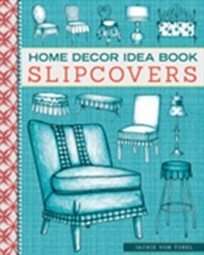 Home Decor Idea Book Slipcovers