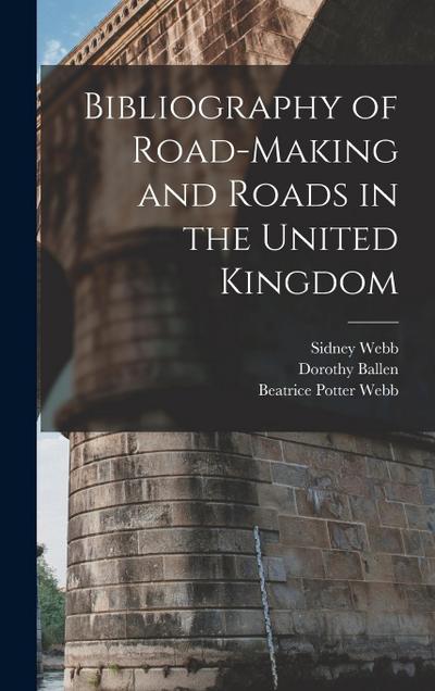 Bibliography of Road-Making and Roads in the United Kingdom