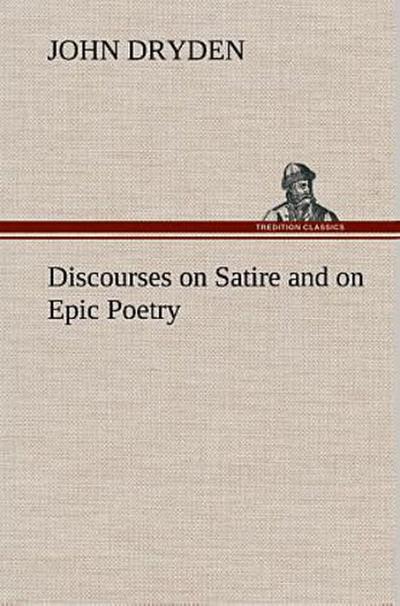 Discourses on Satire and on Epic Poetry