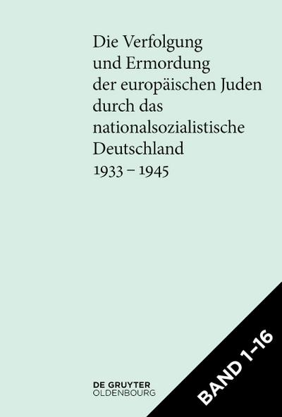 [Set Die Verfolgung und Ermordung der europäischen Juden durch das nationalsozialistische Deutschland 1933-1945]