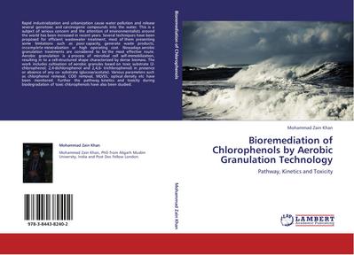 Bioremediation of Chlorophenols by Aerobic Granulation Technology