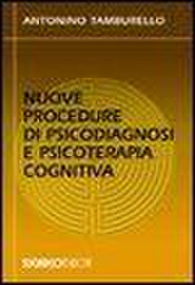 Nuove procedure di psicodiagnosi e psicoterapia cognitiva