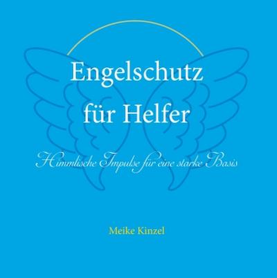 Engelschutz für Helfer