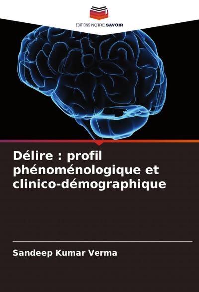 Délire : profil phénoménologique et clinico-démographique