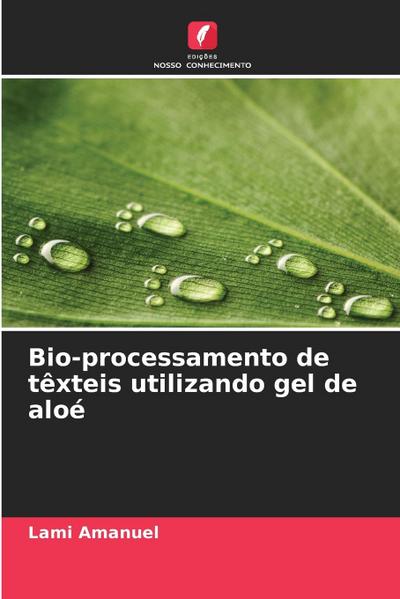 Bio-processamento de têxteis utilizando gel de aloé