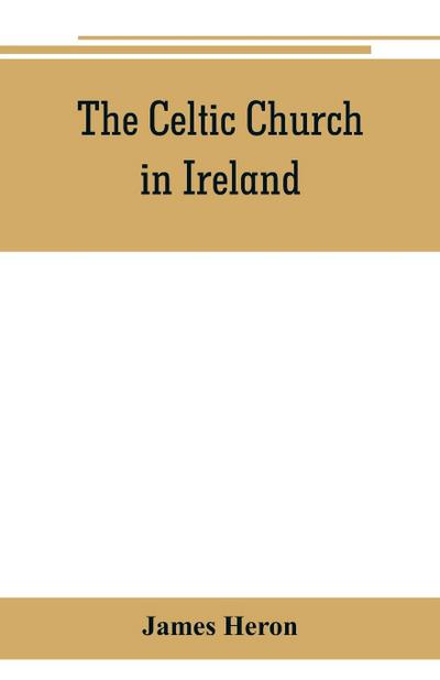The Celtic Church in Ireland