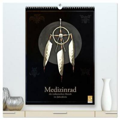 Medizinrad - die indianischen Monde im Jahreskreis (hochwertiger Premium Wandkalender 2026 DIN A2 hoch), Kunstdruck in Hochglanz