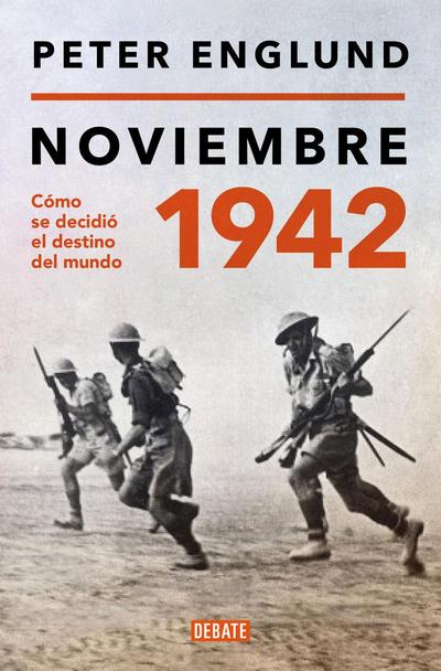 Noviembre 1942: Cómo Se Decidió El Destino del Mundo / November 1942: An Intimate History of the Turning Point of World War II