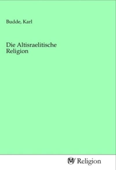 Die Altisraelitische Religion