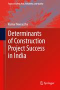 Determinants of Construction Project Success in India