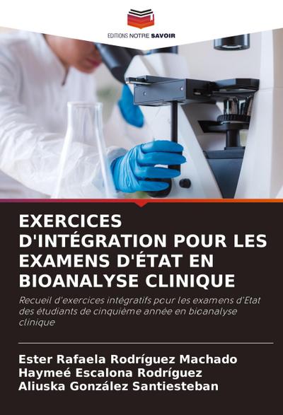 EXERCICES D’INTÉGRATION POUR LES EXAMENS D’ÉTAT EN BIOANALYSE CLINIQUE