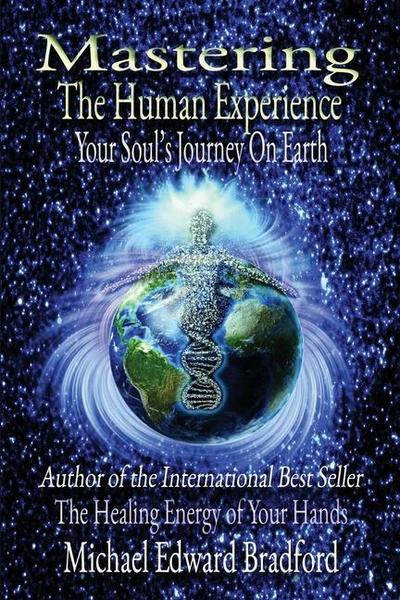 Mastering the Human Experience: Your Soul’s Journey on Earth