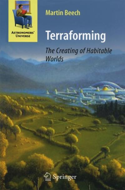 Terraforming: The Creating of Habitable Worlds