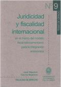 Juridicidad y fiscalidad internacional en el marco de modelo fiscal latinoamericano para la integración económica