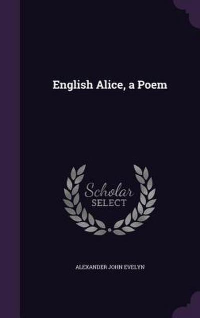 English Alice, a Poem