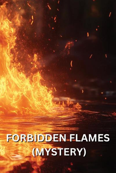 Sinclair, E: FORBIDDEN FLAMES (MYSTERY)