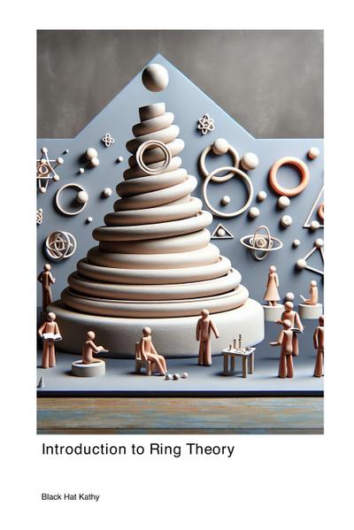 Kathy, B: Introduction to Ring Theory