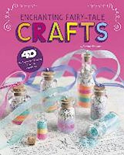 Enchanting Fairy-Tale Crafts